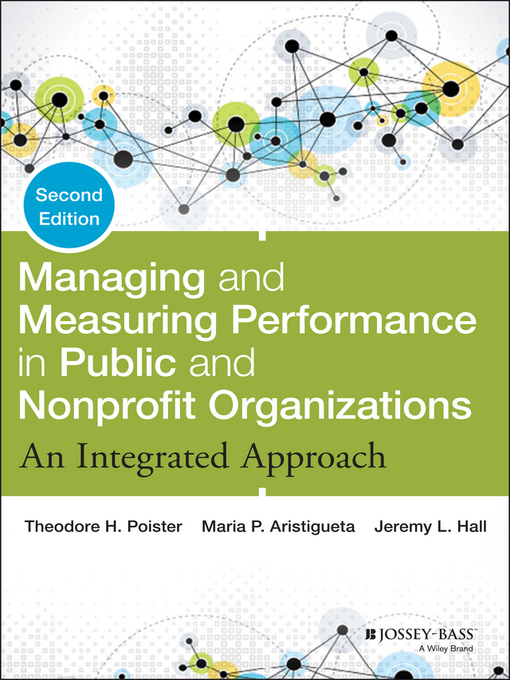 Title details for Managing and Measuring Performance in Public and Nonprofit Organizations by Theodore H. Poister - Available